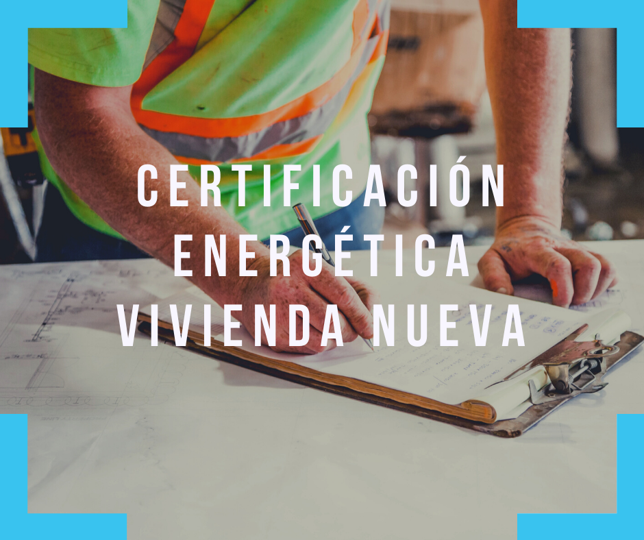 Certificación energética de vivienda nueva